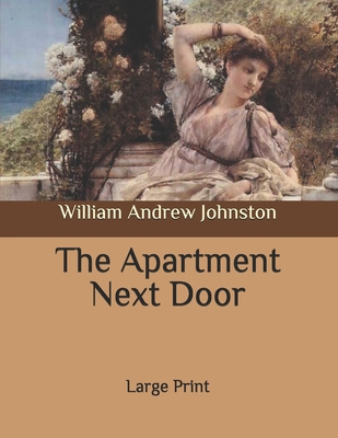 The Apartment Next Door: Large Print B089TWNPM4 Book Cover