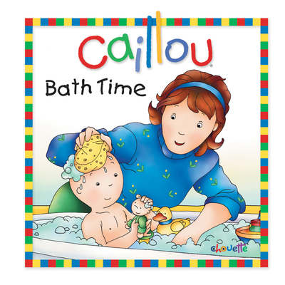 Caillou: Bath Time 2894506759 Book Cover