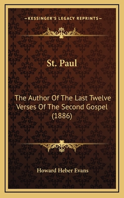 St. Paul: The Author Of The Last Twelve Verses ... 1169104215 Book Cover