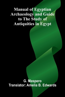 Manual of Egyptian Archaeology and Guide to the... 9369059253 Book Cover