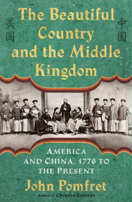 The Beautiful Country and the Middle Kingdom: A... 0805092501 Book Cover