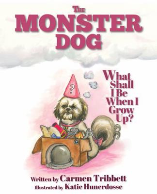 Paperback Monster Dog - What Shall I Be When I Grow Up? Book