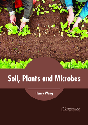 Soil, Plants and Microbes 1682865061 Book Cover