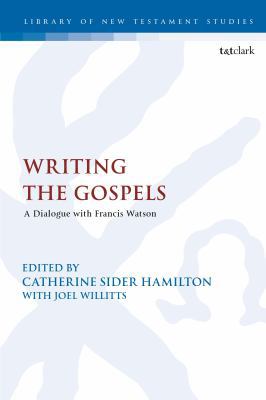 Writing the Gospels: A Dialogue with Francis Wa... 0567679136 Book Cover