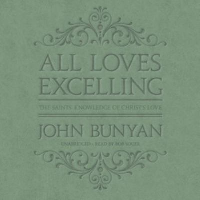 All Loves Excelling: The Saints' Knowledge of C... 1504721578 Book Cover