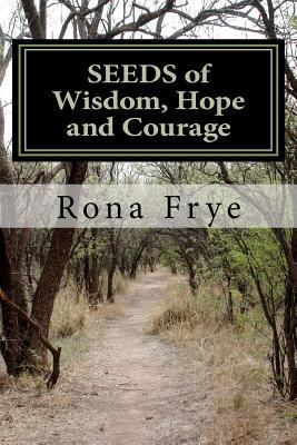 SEEDS of Wisdom, Hope and Courage: Inspirationa... 1466378778 Book Cover