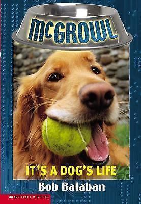 It's a Dog's Life (McGrowl, No. 2) B008GYUF8O Book Cover