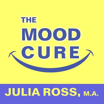 The Mood Cure: The 4-Step Program to Take Charg... B08XN7HX5Q Book Cover
