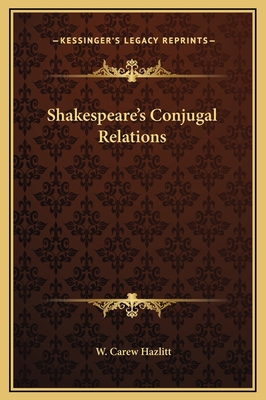 Shakespeare's Conjugal Relations 1169157424 Book Cover