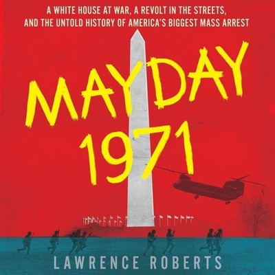 Mayday 1971: A White House at War, a Revolt in ... 1094145769 Book Cover