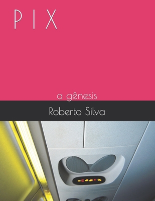 P I X: a gênesis [Portuguese] B08XL9QHGW Book Cover