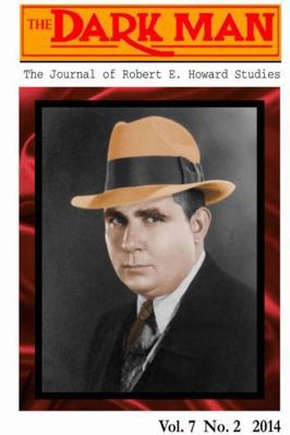 The Dark Man: The Journal of Robert E. Howard S... 1312797738 Book Cover