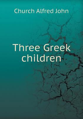 Three Greek Children 5518676808 Book Cover