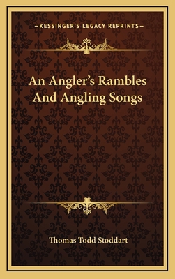 An Angler's Rambles and Angling Songs 1163448206 Book Cover