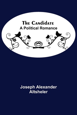 The Candidate: A Political Romance 9354596665 Book Cover