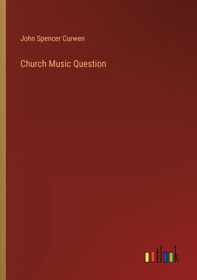 Church Music Question 3385301963 Book Cover
