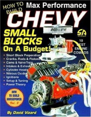 How to Build Max Performance Chevy Small Blocks... 1884089348 Book Cover