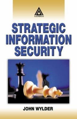 Strategic Information Security 0849320410 Book Cover