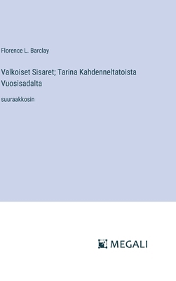 Valkoiset Sisaret; Tarina Kahdenneltatoista Vuo... [Finnish] 3387076835 Book Cover