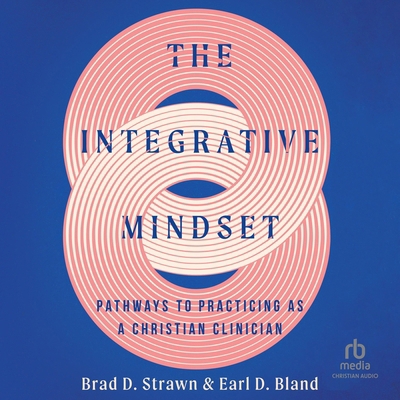 The Integrative Mindset: Pathways to Practicing... B0F64HHHJ9 Book Cover
