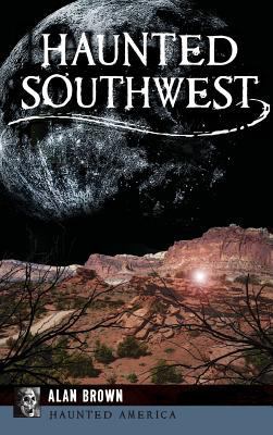 Haunted Southwest 1531699936 Book Cover