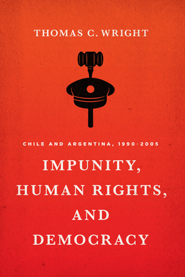 Impunity, Human Rights, and Democracy: Chile an... 1477309829 Book Cover