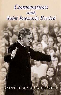 Conversations with Saint Josemaría Escrivá 1594170576 Book Cover
