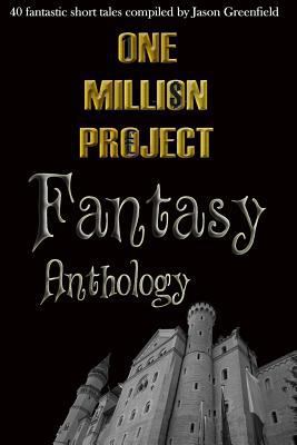 One Million Project Fantasy Anthology: 40 fanta... 1985018934 Book Cover