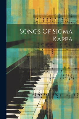 Songs Of Sigma Kappa 102125231X Book Cover