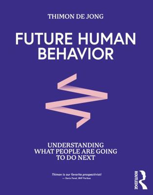 Future Human Behavior: Understanding What Peopl... 1032129913 Book Cover