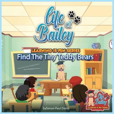 Life of Bailey Learning Is Fun Series: Find The... 1778484786 Book Cover