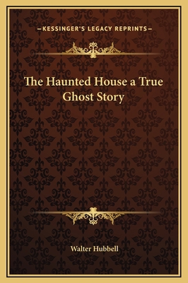 The Haunted House a True Ghost Story 1169199852 Book Cover