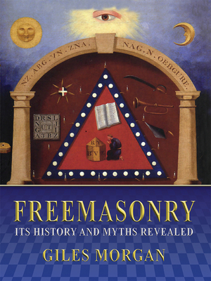 Freemasonry: Its History and Myths Revealed 1627950389 Book Cover