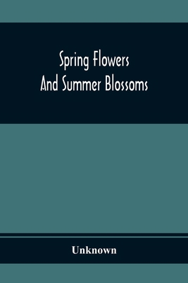 Spring Flowers And Summer Blossoms 9354369200 Book Cover