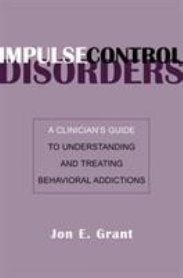 Impulse Control Disorders: A Clinician's Guide ... B007YZW60G Book Cover
