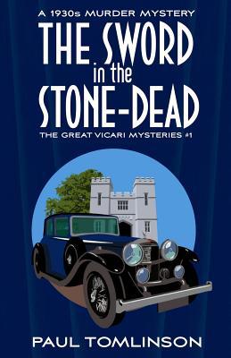 The Sword in the Stone-Dead: A 1930s Murder Mys... 1532707851 Book Cover