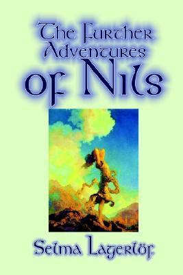 Further Adventures of Nils by Selma Lagerlof, J... 1592243207 Book Cover