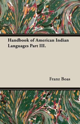 Handbook of American Indian Languages Part III. 147330203X Book Cover