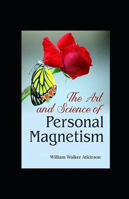 The Art and Science of Personal Magnetism illus... B09DMW55X1 Book Cover