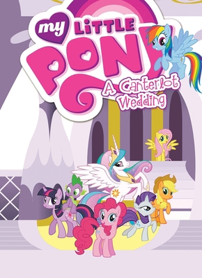 My Little Pony: A Canterlot Wedding 1631404873 Book Cover
