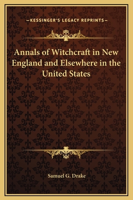Annals of Witchcraft in New England and Elsewhe... 1169316565 Book Cover