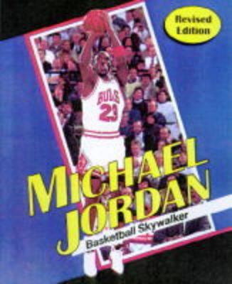 Michael Jordan: Basketball Skywalker 0822597691 Book Cover