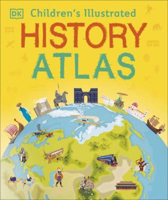 Children's Illustrated History Atlas 0241319900 Book Cover