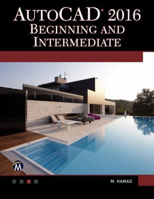 AutoCAD 2016: Beginning and Intermediate 1942270461 Book Cover