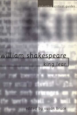 William Shakespeare: King Lear: Essays, Article... 0231115296 Book Cover