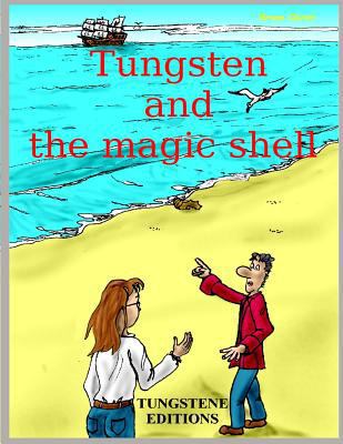 Tungsten and the magic shell 1499523173 Book Cover