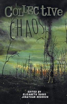 Collective Chaos: An Apocalyptic Anthology 1953109721 Book Cover