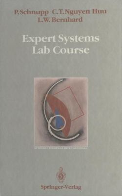 Expert Systems Lab Course 3642743056 Book Cover