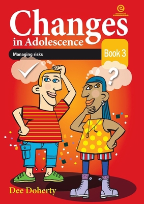 Changes in Adolescence Book 3: Managing risks 1877523569 Book Cover