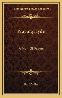 Praying Hyde: A Man Of Prayer 1164475029 Book Cover